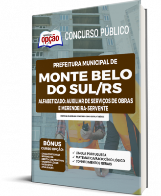 Apostila Prefeitura de Monte Belo do Sul - RS - Alfabetizado: Auxiliar de Serviços de Obras e Merendeira-Servente