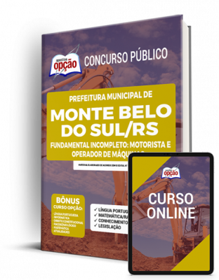 Apostila Prefeitura de Monte Belo do Sul - RS - Fundamental Incompleto: Motorista e Operador de Máquinas