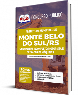 Apostila Prefeitura de Monte Belo do Sul - RS - Fundamental Incompleto: Motorista e Operador de Máquinas