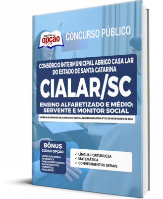 Apostila CIALAR-SC - Ensino Alfabetizado e Médio: Servente e Monitor Social