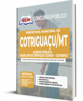 Apostila Prefeitura de Cotriguaçu - MT - Agente Público (Auxiliar de Serviços Gerais - Coveiro)