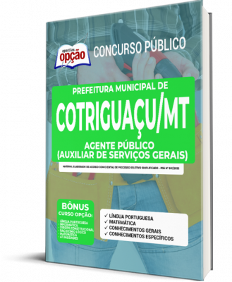 Apostila Prefeitura de Cotriguaçu - MT - Agente Público (Auxiliar de Serviços Gerais)