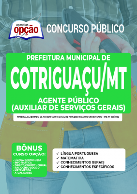 Apostila Prefeitura de Cotriguaçu - MT - Agente Público (Auxiliar de Serviços Gerais)