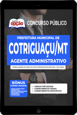 Apostila Prefeitura de Cotriguaçu - MT em PDF - Agente Administrativo