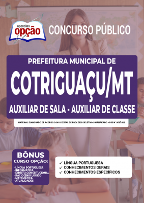 Apostila Prefeitura de Cotriguaçu - MT - Auxiliar de Sala - Auxiliar de Classe