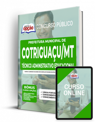 Apostila Prefeitura de Cotriguaçu - MT - Técnico Administrativo Educacional