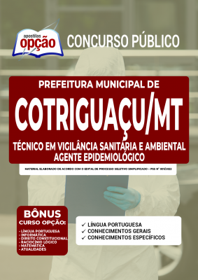 Apostila Prefeitura de Cotriguaçu - MT - Técnico em Vigilância Sanitária e Ambiental - Agente Epidemiológico