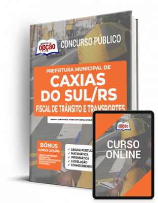 Apostila Prefeitura de Caxias do Sul - RS - Fiscal de Trânsito e Transportes