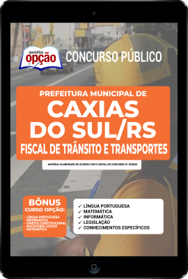 Apostila Prefeitura de Caxias do Sul - RS em PDF - Fiscal de Trânsito e Transportes