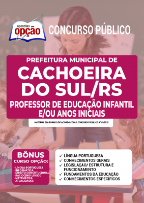 Apostila Prefeitura de Cachoeira do Sul - RS - Professor de Educação Infantil e/ou Anos Iniciais