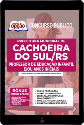 Apostila Prefeitura de Cachoeira do Sul - RS em PDF - Professor de Educação Infantil e/ou Anos Iniciais