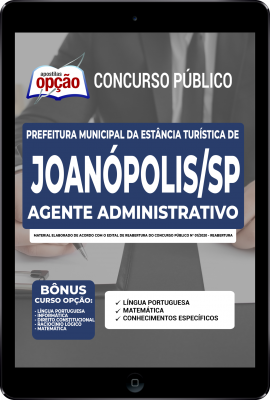 Apostila Prefeitura de Joanópolis - SP em PDF - Agente Administrativo