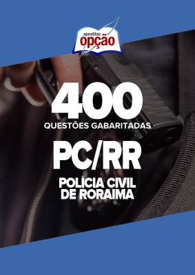 Caderno PC-RR - 400 Questões Gabaritadas