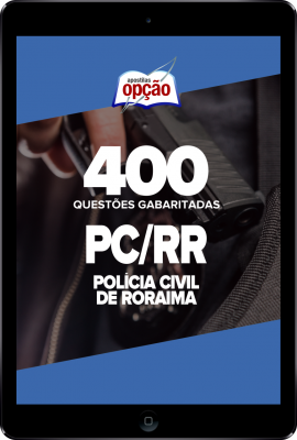 Caderno PC-RR - 400 Questões Gabaritadas em PDF