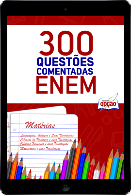 Caderno ENEM - 300 Questões Comentadas em PDF