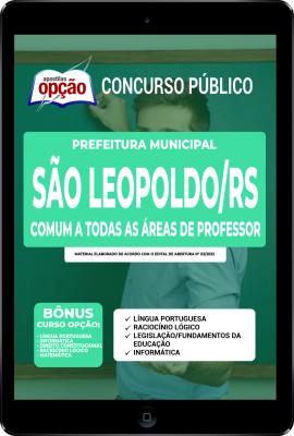 Apostila Prefeitura de São Leopoldo - RS em PDF - Comum a Todas as Áreas de Professor: Artes, Ciências, Educação Física, Filosofia, Libras e Sociologia