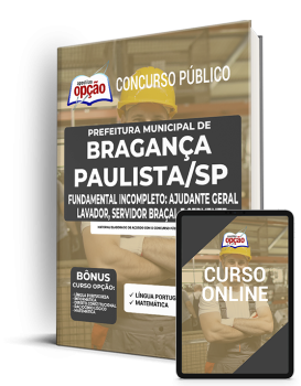 Apostila Prefeitura de Bragança Paulista - SP - Fundamental Incompleto: Ajudante Geral, Lavador, Servidor Braçal e Servente