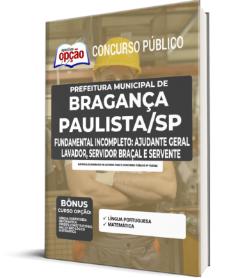 Apostila Prefeitura de Bragança Paulista - SP - Fundamental Incompleto: Ajudante Geral, Lavador, Servidor Braçal e Servente