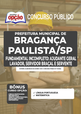 Apostila Prefeitura de Bragança Paulista - SP - Fundamental Incompleto: Ajudante Geral, Lavador, Servidor Braçal e Servente