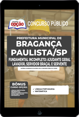 Apostila Prefeitura de Bragança Paulista - SP em PDF - Fundamental Incompleto: Ajudante Geral, Lavador, Servidor Braçal e Servente