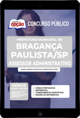 Apostila Prefeitura de Bragança Paulista - SP em PDF - Assessor Administrativo