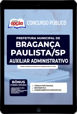 Apostila Prefeitura de Bragança Paulista - SP em PDF - Auxiliar Administrativo