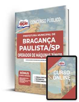 Apostila Prefeitura de Bragança Paulista - SP - Operador de Máquinas Júnior