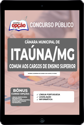 Apostila Câmara de Itaúna - MG em PDF - Comum aos Cargos de Ensino Superior: Comunicólogo, Contabilista, Procurador, Técnico Contábil e Técnico Legislativo