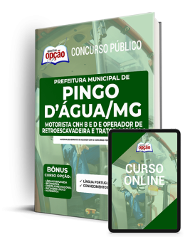 Apostila Prefeitura de Pingo D’Água - MG - Motorista CNH B, Motorista CNH D, Operador de Retroescavadeira e Operador de Trator Agrícola