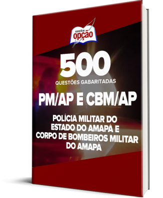 Caderno PM-AP e CBM-AP - 500 Questões Gabaritadas