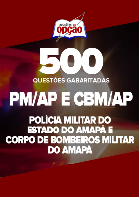 Caderno PM-AP e CBM-AP - 500 Questões Gabaritadas