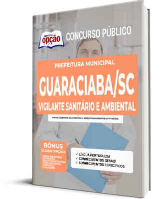 Apostila Prefeitura de Guaraciaba - SC - Vigilante Sanitário e Ambiental