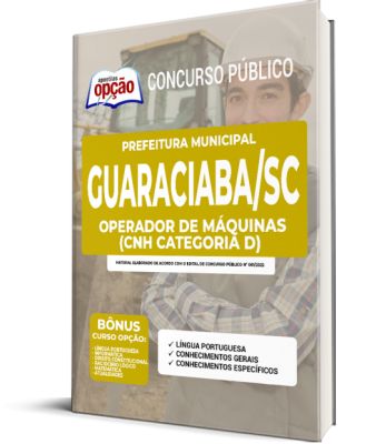 Apostila Prefeitura de Guaraciaba - SC - Operador de Máquinas (CNH categoria D)