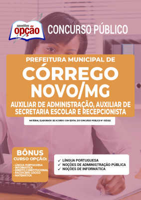 Apostila Prefeitura de Córrego Novo - MG - Auxiliar de Administração, Auxiliar de Secretaria Escolar e Recepcionista