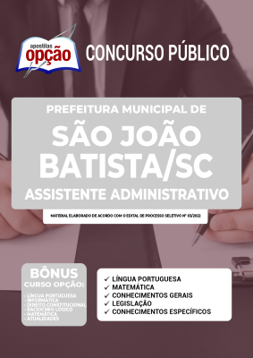 Apostila Prefeitura de São João Batista - SC - Assistente Administrativo