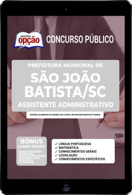 Apostila Prefeitura de São João Batista - SC em PDF - Assistente Administrativo