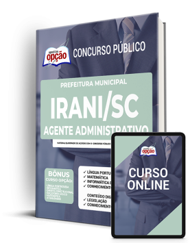 Apostila Prefeitura de Irani - SC - Agente Administrativo