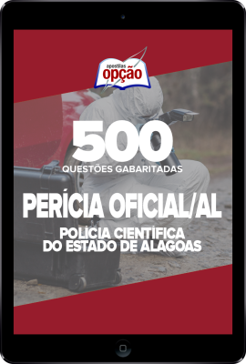 Caderno Perícia Oficial de Alagoas - 500 Questões Gabaritadas em PDF