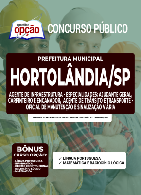 Apostila Prefeitura de Hortolândia - SP - Agente de Infraestrutura - Especialidades: Ajudante Geral, Carpinteiro e Encanador, Agente de Trânsito e Transporte - Oficial de Manutenção e Sinalização Viária