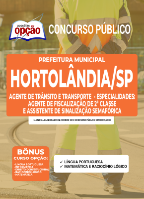 Apostila Prefeitura de Hortolândia - SP - Agente de Trânsito e Transporte - Especialidades: Agente de Fiscalização de 2ª Classe e Assistente de Sinalização Semafórica