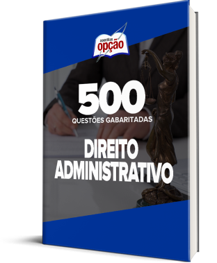 Caderno Direito Administrativo - 500 Questões Gabaritadas