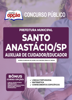 Apostila Prefeitura de Santo Anastácio - SP - Auxiliar de Cuidador/Educador