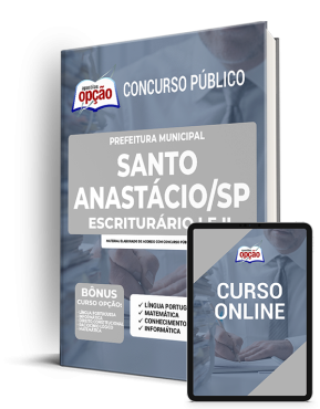 Apostila Prefeitura de Santo Anastácio - SP - Escriturário I e Escriturário II