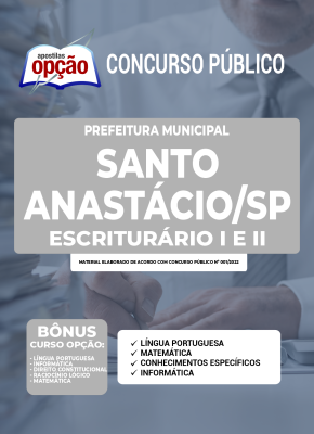 Apostila Prefeitura de Santo Anastácio - SP - Escriturário I e Escriturário II