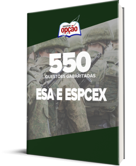 Caderno ESA e ESPCEX - 550 Questões Gabaritadas