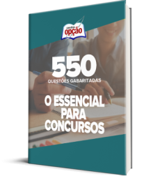 Apostila O Essencial para Concursos - Gabaritando - 550 questões Gabaritadas