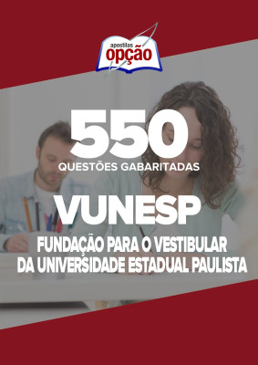 Caderno VUNESP - 550 Questões Gabaritadas
