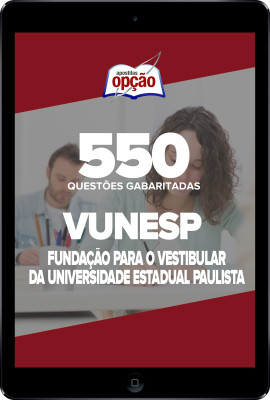 Caderno VUNESP - 550 Questões Gabaritadas em PDF
