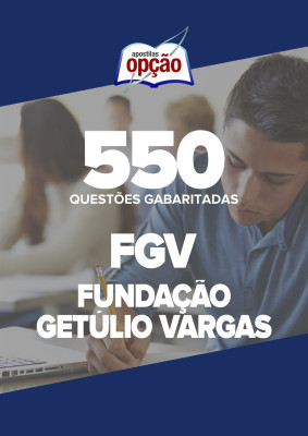 Caderno FGV - 550 Questões Gabaritadas