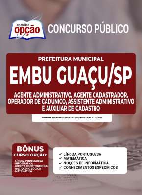 Apostila Prefeitura de Embu Guaçu - SP - Agente Administrativo, Agente Cadastrador, Agente Operador de CaDunico, Assistente Administrativo e Auxiliar de Cadastro